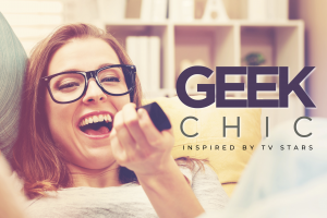 Geek chic inspired by TV stars