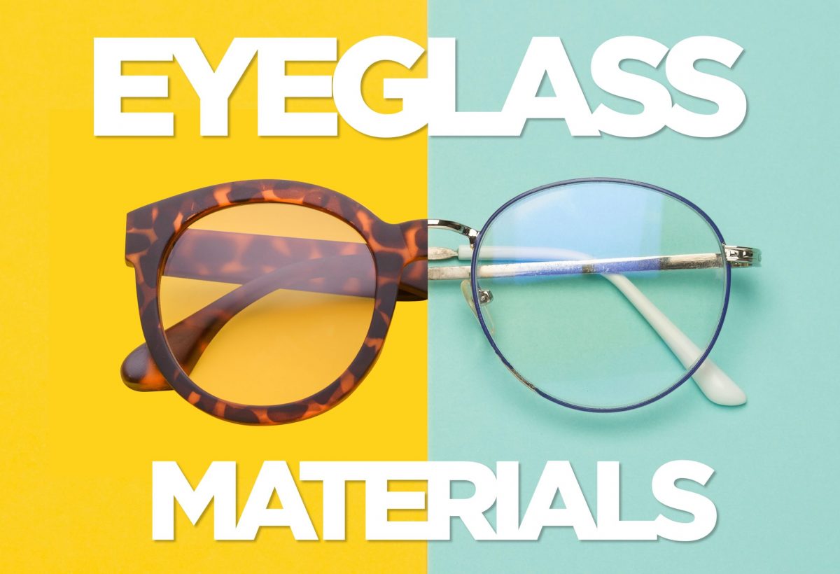 10 Popular Plastic and Metal Eyeglass Frame Materials - EZOnTheEyes