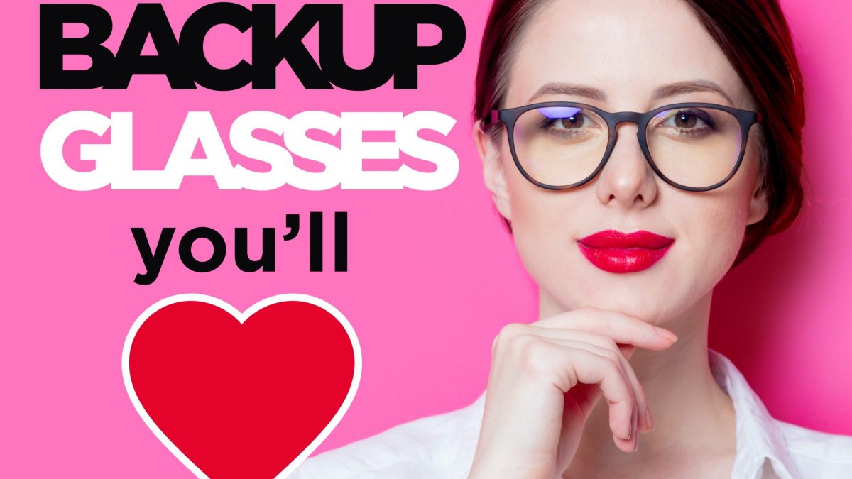 A backup pair of eyeglasses? 7 reasons you need a spare pair