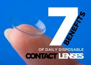 benefits of daily disposable contact lenses